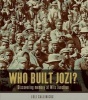 Who Built Jozi? - Discovering Memory at Wits Junction (Paperback) - Luli Callinicos Photo