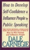 How to Develop Self Confidence and Influence People By Public Speaking (Paperback) - Dale Carnegie Photo