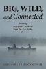 Big, Wild, and Connected - Scouting an Eastern Wildway, from the Everglades to Quebec (Paperback) - John Davis Photo