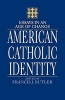 American Catholic Identity - Essays in an Age of Change (Paperback) - Francis J Butler Photo