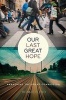 Our Last Great Hope - Awakening the Great Commission (Paperback) - Ronnie Floyd Photo