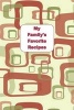 My Family's Favorite Recipes - Blank Cookbook (Paperback) - Ij Publishing LLC Photo