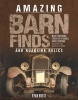 Amazing Barn Finds and Roadside Relics - Musty Mustangs, Hidden Hudsons, Forgotten Fords, and Other Lost Automotive Gems (Hardcover) - Ryan Brutt Photo