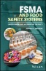 FSMA and Food Safety Systems - Understanding and Implementing the Rules (Paperback) - Jeffrey T Barach Photo