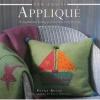 New Crafts: Applique - 25 Inspirational Sewing Projects Shown Step by Step (Hardcover) - Petra Boase Photo