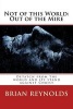 Not of This World - Out of the Mire: The First Step Toward Waking the Giant (Paperback) - Brian D Reynolds Photo