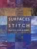 Surfaces for Stitch - Plastics, Films and Fabrics (Paperback) - Gwen Hedley Photo