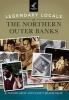 Legendary Locals of the Northern Outer Banks (Paperback) - R Wayne Gray Photo