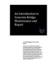 An Introduction to Concrete Bridge Maintenance and Repair (Paperback) - J Paul Guyer Photo