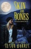 Skin and Bones - The Ever Chace Chronicles, Book One (Paperback) - Susan Harris Photo