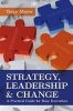 Strategy, Leadership & Change - A Practical Guide for Busy Executives (Paperback) - Terry Meyer Photo