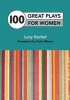 100 Great Plays for Women (Paperback, New) - Lucy Kerbel Photo