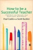 How to be a Successful Teacher - Strategies for Personal and Professional Development (Paperback, New) - Paul Castle Photo