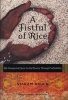 A Fistful of Rice - My Unexpected Quest to End Poverty Through Profitability (Hardcover) - Vikram Akula Photo