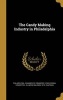 The Candy Making Industry in Philadelphia (Hardcover) - Philadelphia Chamber of Commerce Educa Photo