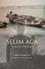 Selim Aga - A Slave's Odyssey (Hardcover) - James McCarthy Photo