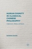 Human Dignity in Classical Chinese Philosophy 2017 - Confucianism, Mohism, and Daoism (Hardcover, 1st Ed. 2015) - Qianfan Zhang Photo