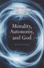 Morality, Autonomy, and God (Paperback) - Keith Ward Photo