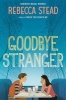 Goodbye Stranger (Hardcover) - Rebecca Stead Photo