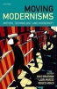 Moving Modernisms - Motion, Technology, and Modernity (Hardcover) - David Bradshaw Photo