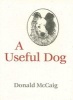 A Useful Dog (Hardcover, 1st University of Virginia Press ed) - Donald McCaig Photo