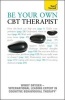 Be Your Own CBT Therapist: Teach Yourself (Paperback) - Windy Dryden Photo