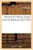 Histoire de L'Abbaye Sainte-Croix de Bordeaux (French, Paperback) - A Chauliac Photo