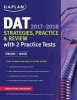 DAT 2017-2018 Strategies, Practice & Review with 2 Practice Tests - Online + Book (Paperback) - Kaplan Test Prep Photo