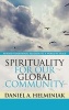 Spirituality for Our Global Community - Beyond Traditional Religion to a World at Peace (Hardcover, New) - Daniel A Helminiak Photo