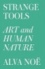 Strange Tools - Art and Human Nature (Hardcover) - Alva Noe Photo