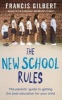 The New School Rules - A Parent's Guide to Getting the Best Education for Your Child (Paperback) - Francis Gilbert Photo