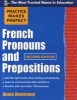 Practice Makes Perfect French Pronouns and Prepositions (Paperback, 2nd Revised edition) - Annie Heminway Photo