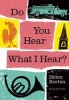 Do You Hear What I Hear? (Hardcover) - Helen Borten Photo