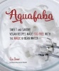 Aquafaba - Sweet and Savory Vegan Recipes Made Egg-Free with the Magic of Bean Water (Paperback) - Zsu Dever Photo