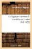 Le Legataire Universel: Comedie En 5 Actes Representee Pour La Premiere Fois a Paris En 1708 - ; La Critique Du Legataire (French, Paperback) - Jean Francois Regnard Photo