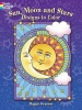 Sun, Moon and Stars Designs to Color (Paperback) - Maggie Swanson Photo