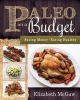 Paleo on a Budget - Saving Money, Eating Healthy (Paperback) - Elizabeth McGaw Photo