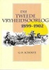 Die Tweede Vryheidsoorlog: 1899 - 1902 (Afrikaans, Hardcover, 2nd Revised edition) - GD Scholtz Photo