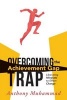 Overcoming the Achievement Gap Trap - Liberating Mindsets to Effective Change (Paperback) - Anthony Muhammad Photo