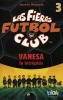 Vanesa La Intrepida. Las Fieras del Futbol 3 (English, Spanish, Paperback) - Joachim Masannek Photo