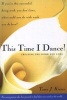 This Time I Dance! - Creating the Work You Love (Paperback) - Tama Kieves Photo