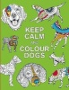 Keep Calm and Colour Dogs (Paperback) -  Photo