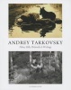 Andrey Tarkovsky - Films, Stills, Polaroids & Writings (Hardcover) - Andrey A Tarkovsky Photo