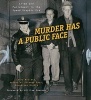 Murder Has a Public Face - Crime and Punishment in the Speed Graphic Era (Hardcover) - Larry Millett Photo