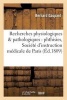 Recherches Physiologiques & Pathologiques Sur Les Phthisies Societe D'Instruction Medicale de Paris (French, Paperback) - Bernard Gaspard Photo