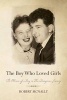 The Boy Who Loved Girls - The Memoir of a Boy on His Dangerous Journey (Paperback) - Robert McNally Photo