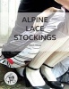 Alpine Lace Stockings - Traditional Knitting Patterns from Austria and Bavaria (Paperback) - Dr Julia Riede Photo