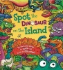 Spot the Dinosaur on the Island - Packed with Things to Spot and Facts to Discover! (Hardcover) - Stella Maidment Photo