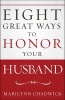 Eight Great Ways to Honor Your Husband (Paperback) - Marilynn Chadwick Photo