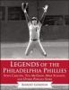 Legends of the Philadelphia Phillies - Steve Carlton, Tug Mcgraw, Mike Schmidt, and Other Phillies Stars (Hardcover) - Bob Gordon Photo